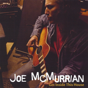 Joe McMurrian: Get Inside This House