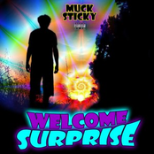 Muck Sticky: Welcome Surprise