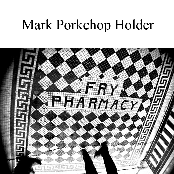 Mark Porkchop Holder: Fry Pharmacy