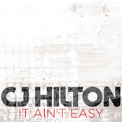 It Ain't Easy by Cj Hilton