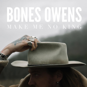 Bones Owens: Make Me No King