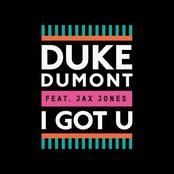 I Got U (feat. Jax Jones) by Duke Dumont