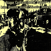 Ataque Cardiaco / Jeffrey Dahmer / Noise Haunted Insane / Shitnoise Bastards