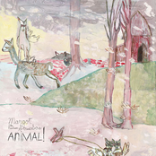 Margot and The Nuclear So & So's: Animal!