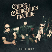 Supersonic Blues Machine: Right Now