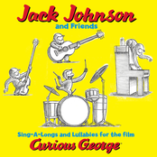 Jack Johnson And Friends: Sing-A-Longs And Lullabies For The Film Curious George