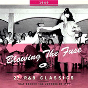 Blowing The Fuse - 27 R&B Classics That Rocked The Jukebox in 1949