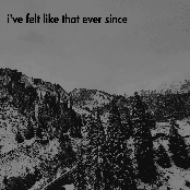 I've Felt Like That Ever Since