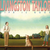 Livingston Taylor: Life Is Good