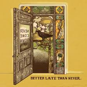 Never Come Down: Better Late Than Never