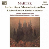 Mahler: Lieder eines fahrenden Gesellen • Rückert-Lieder • Kindertotenlieder
