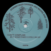 I Can't Complain But Sometimes I Do