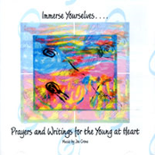 Immerse Yourselves....Prayers and Writings for the Young at Heart