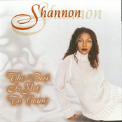 Shannon: The Best Is Yet to Come