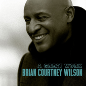 Brian Courtney Wilson: A Great Work