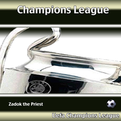 Champions League (Zadok The Priest )