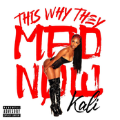 Kaliii: This Why They Mad Now