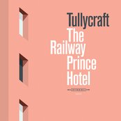 Tullycraft - The Railway Prince Hotel Artwork