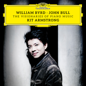 Kit Armstrong: William Byrd & John Bull: The Visionaries of Piano Music