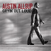 Austin Allsup: Cryin' Out Loud