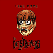 Here Come The Delstroyers