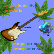 amorphous blob presents: the guitar maestro amorphous blob