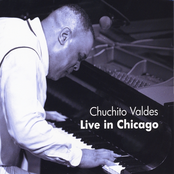 Chuchito Valdes: Live in Chicago