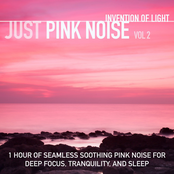Just Pink Noise Vol 2: 1 Hour of Seamless Soothing Pink Noise for Deep Focus, Tranquility, and Sleep