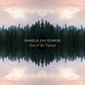 Danielle Eva Schwob: Out of the Tunnel