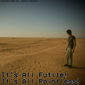 It's All Futile! It's All Pointless!