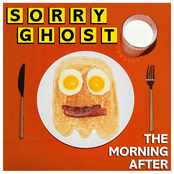 Sorry Ghost: The Morning After
