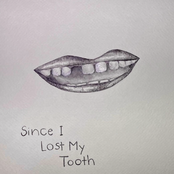since i lost my tooth