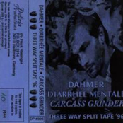 Dahmer / Diarrhée Mentale / Carcass Grinder