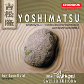 Yoshimatsu: Symphony No. 4, Trombone Concerto & Atom Hearts Club Suite