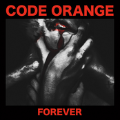 Code Orange: Forever