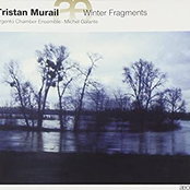 Tristan Murail: Winter Fragments