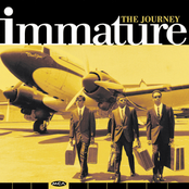 Immature: The Journey