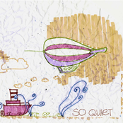 So quiet [self titled]