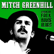 Mitch Greenhill: Essential Folk House Blues