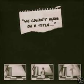 We Couldn't Agree On A Title