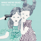 While We're Dead The First Year
