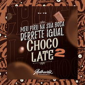 Meu Piru na Sua Boca Derrete Igual Chocolate 2