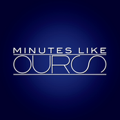 Minutes Like Ours