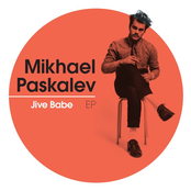 Mikhael Paskalev: Jive Babe EP