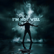 I'm Not Well