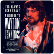 I've Always Been Crazy (A Tribute To Waylon Jennings)