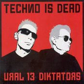 Techno Is Dead by Ural 13 Diktators