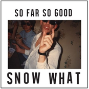 So Far So Good
