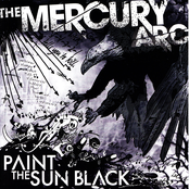 Paint The Sun Black by The Mercury Arc