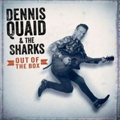 Dennis Quaid & The Sharks: Out Of The Box